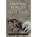 Driving Forces of The Last Days: Deception, Rebellion & Lawlessness