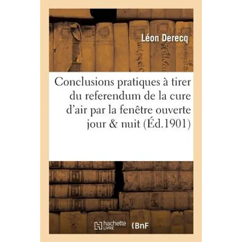Conclusions Pratiques À Tirer Du Referendum de la Cure d'Air Par La Fenêtre Ouverte Jour Et Nuit
