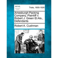 Amesburgh Packing Company, Plaintiff V. Robert J. Green Et Als., Defendants