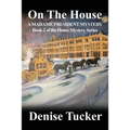 On the House, a Madame President Mystery: Book 2 of the House Mystery Series