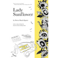 Lady Sunflower: Stories, Songs, and Poems from the Desk of Kill.Gertrude