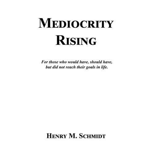 Mediocrity Rising - Stories for the World's Movers and Shakers