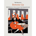 Ted Saucier's Bottoms Up [With Illustrations by Twelve of America's Most Distinguished Artists]