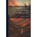 Elements Of Optical Mineralogy