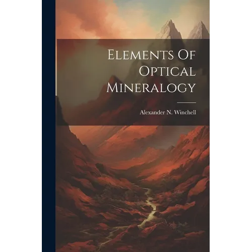 Elements Of Optical Mineralogy