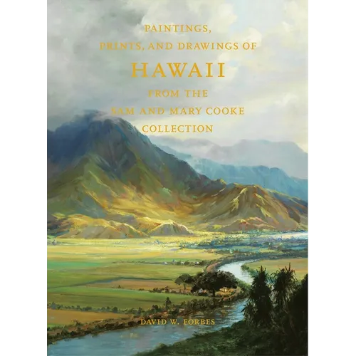 Paintings, Prints, and Drawings of Hawaii from the Sam and Mary Cooke Collection
