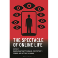 The Spectacle of Online Life