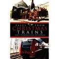 Tales From Christmas Trains: 1830-2030