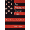 All American Yemeni Girls: Being Muslim in a Public School