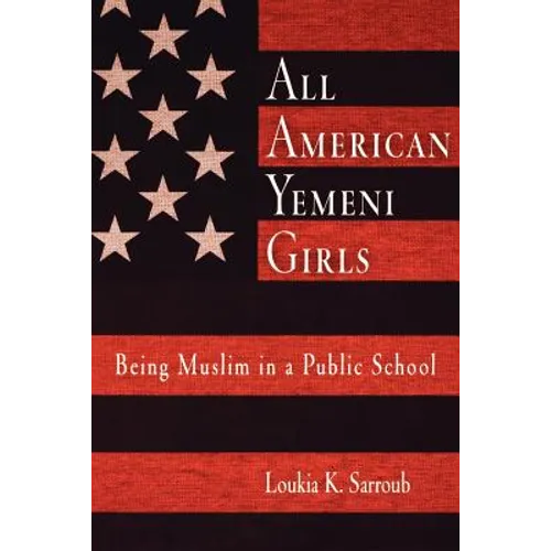 All American Yemeni Girls: Being Muslim in a Public School