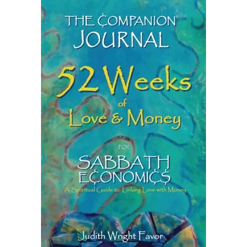 The Companion Journal 52 Weeks of Love & Money: For Sabbath Economics