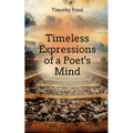 Timeless Expressions of an Poet's Mind
