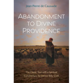 Abandonment to Divine Providence: The Classic Text with a Spiritual Commentary by Dennis Billy, Cssr