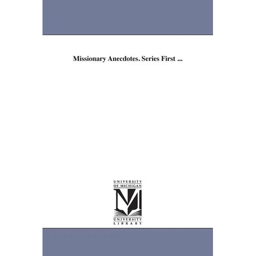 Missionary Anecdotes. Series First ...