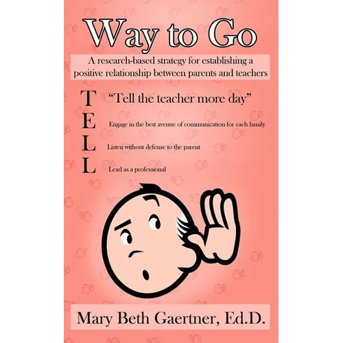 Way to Go: A Research-Based Strategy for Establishing a Positive Relationship Between Parents and Teachers