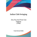 Indian Club Swinging: One, Two, And Three Club Juggling (1900)
