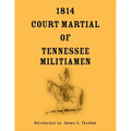 1814 Court Martial of Tennessee Militiamen