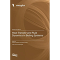 Heat Transfer and Fluid Dynamics in Boiling Systems