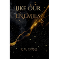 Like Our Enemies