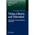 Virtue, Liberty, and Toleration: Political Ideas of European Women, 1400-1800
