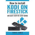 How to install Kodi on Firestick: An easy step by step guide