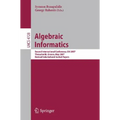 Algebraic Informatics: Second International Conference, CAI 2007, Thessaloniki, Greece, May 21-25, 2007, Revised Selected and Invited Papers