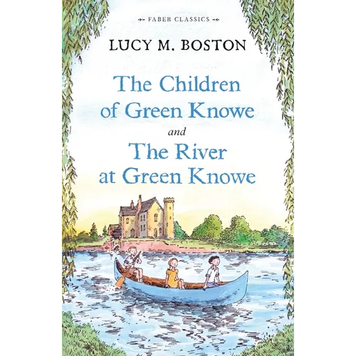 The Children of Green Knowe: And, the River at Green Knowe