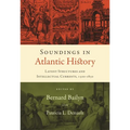Soundings in Atlantic History: Latent Structures and Intellectual Currents, 1500-1830