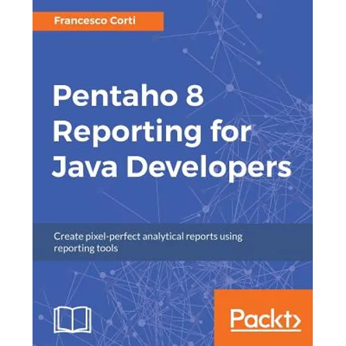 Pentaho 8 Reporting for Java Developers