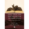 Education and the Politics of Interruption: Does the Right Always Win?