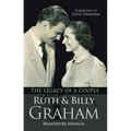 Ruth and Billy Graham: The Legacy of a Couple