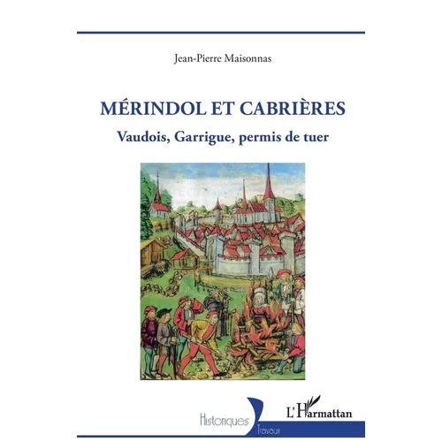 Mérindol et Cabrières: Vaudois, Garrigue, permis de tuer