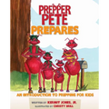 Prepper Pete Prepares: An Introduction to Prepping for Kids
