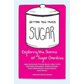 Getting Too Much Sugar Exploring the Science of Sugar Overdose