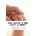 The Gospel of the Birth of Mary: Lost & Forgotten Books of the New Testament