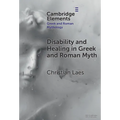 Disability and Healing in Greek and Roman Myth