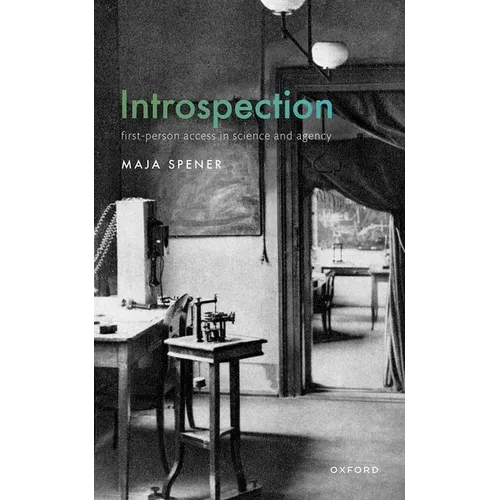 Introspection: First-Person Access in Science and Agency