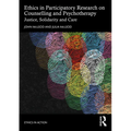Ethics in Participatory Research on Counselling and Psychotherapy: Justice, Solidarity and Care