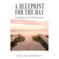 A Blueprint for the Day - Starting It God's Way