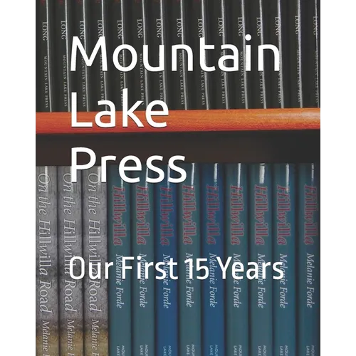 Mountain Lake Press: Our First 15 Years