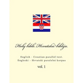 Bible. Biblija: English - Croatian Parallel Text. Engleski - Hrvatski Paralelni Korpus