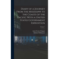 Diary of a Journey From the Mississippi to the Coasts of the Pacific With a United States Government Expedition; Volume 1