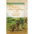 Polly of Bridgewater Farm: An Unknown Irish Story
