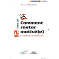 Comment rester motivé(e) professionnellement: 12 tests
