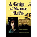 A Grip on the Mane of Life: An Authorized Biography of Earl V. Shaffer