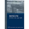 Berlin Divided City, 1945-1989