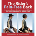 Rider's Pain-Free Back Book - New Edition: Overcome Chronic Soreness, Injury and Aging, and Stay in the Saddle for Years to Come