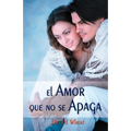 El Amor Que No Se Apaga = Love That Lasts = Love That Lasts