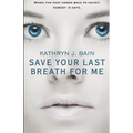 Save Your Last Breath for Me