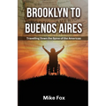 Brooklyn to Buenos Aires: Travelling Down the Spine of the Americas